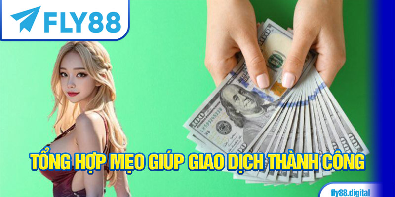 Một số mẹo giúp giao dịch trở nên nhanh chóng