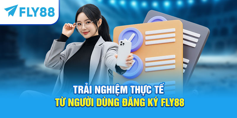 Trải Nghiệm Người Dùng Trên Fly88